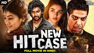 Nanis Hit The New Case Full Action Movie In Hindi Dubbed  Sai Pallavi  South Action Movie [upl. by Autumn]