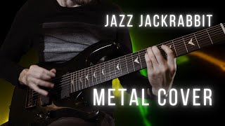 Tubelectric Jazz Jackrabbit Metal Cover [upl. by Assira]