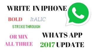 Whatsapp new update for iphone 2017  Bold Italics and Strikethrough in WhatsApp on iPhone [upl. by Cadman]