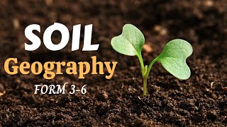 Geography form 36  STUDY OF SOILGeography form six soil erosionpHformationpropaties airsoil [upl. by Angadreme]