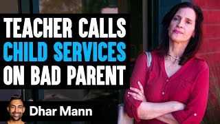 Teacher CALLS Child Services On BAD PARENT What Happens Next Is Shocking  Dhar Mann Studios [upl. by Winters]