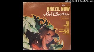 Les Baxter Orchestra amp Chorus ‎– Brazil Now FULL ALBUM [upl. by Enela]