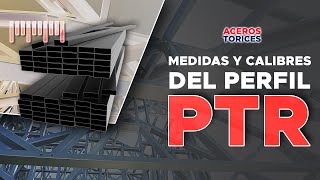 Perfil PTR ¡Conoce sus medidas y calibres más útiles en construcción [upl. by Adelice]