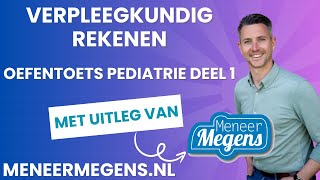 Verpleegkundig Rekenen Oefentoets Pediatrie deel 1 [upl. by Solrac]