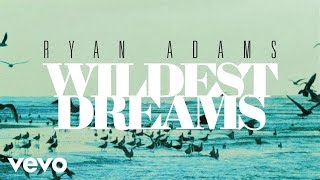 Ryan Adams  Wildest Dreams from 1989 Official Audio [upl. by Gold]