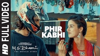 PHIR KABHI Full Video Song  MS DHONI THE UNTOLD STORY Arijit Singh Sushant Singh Disha Patani [upl. by Olegna864]