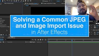 Solving a Common JPEG and Image Import Issue in After Effects [upl. by Yllim]