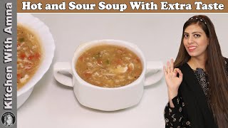 Hot and Sour Soup With Extra Taste  Restaurant Style Hot and Sour Soup  Kitchen With Amna [upl. by Notniuqal]