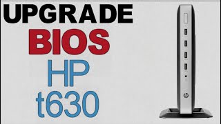 Bios Upgrade  HP t630 Thin Client [upl. by Ashien]