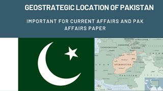 Geostrategic Location of Pakistan for CSSPMS  Pakistan Affairs  CURRENT AFFAIRS [upl. by Pail181]