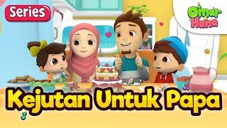 Cerita KanakKanak Islam  Omar amp Hana  Episod Istimewa  Kejutan Untuk Papa [upl. by Theurer901]