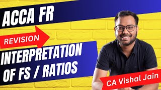 ACCA FR  Interpretation of FS  Ratio Analysis  Revision  CA Vishal Jain [upl. by Areivax]