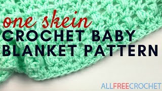 Easy One Skein Crochet Baby Blanket Pattern [upl. by Oenire]