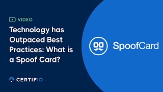 Technology has Outpaced Best Practices What is a Spoof Card  CertifID [upl. by Bartlet]