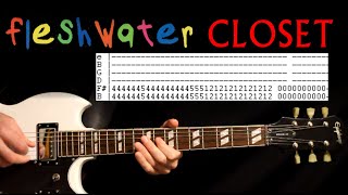 Fleshwater Closet Guitar Tab Lesson  Tabs Cover [upl. by Ludovick359]