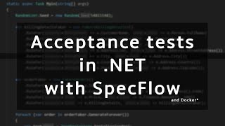 Elegant Acceptance Testing in NET with SpecFlow [upl. by Millard]