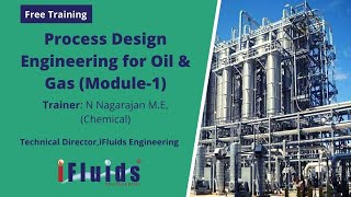 Module 1 Process Design Engineering for Oil amp Gas  iFluids Graduate Training Program [upl. by Wilser404]