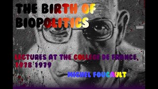 The Birth of Biopolitics Lectures at the College de France 1978 1979 Michel Foucault [upl. by Gilbertine]