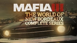 Mafia III  Complete Gameplay Series  The World of New Bordeaux [upl. by Alegna]