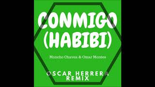 Conmigo  Moncho Chavea amp Omar Montes Habibi Flamenco Version Oscar Herrera Remix [upl. by Namra]