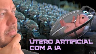 A REVOLUÇÃO DOS ÚTEROS ARTIFICIAIS COM INTELIGÊNCIA ARTIFICIAL O FUTURO DA ECTOLIFE [upl. by Amara]