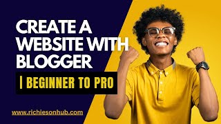 Create a Website with Blogger  Beginner to Pro [upl. by Airak]