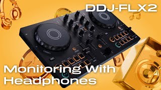 DDJFLX2 Quick Start Guide  Monitoring With Headphones [upl. by Deny]