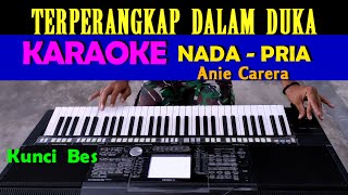 Terperangkap Dalam Duka  Anie Carera  KARAOKE Nada Pria Bes  DO [upl. by Genet484]