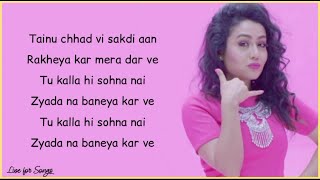 Neha Kakkar  Kalla Sohna nai lyrics [upl. by Maris210]