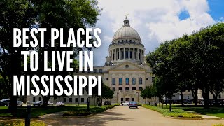 20 Best Places to Live in Mississippi [upl. by Anemolihp]