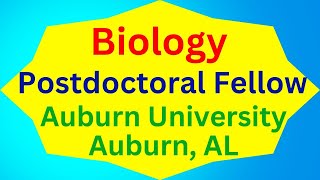 Postdoctoral Fellow Biology Auburn University Auburn AL [upl. by Perdita]