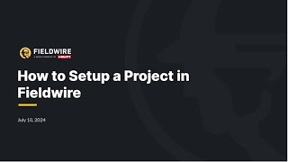 Fieldwire basics  How to set up a project [upl. by Atalaya137]