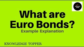 Types of Bonds  Euro Bonds By Knowledge Topper [upl. by Sweeney276]