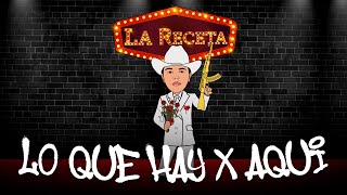 La Receta  Lo Que Hay X Aquí Video Lyric [upl. by Demy]