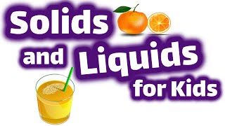 Solids and Liquids for Kids [upl. by Adnawat]