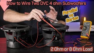 Wiring Two DVC 2 Ohm Subwoofers  2 Ohm Parallel vs 8 Ohm Series Wiring [upl. by Janina]