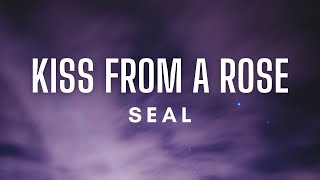 Seal  Kiss From A Rose Lyrics [upl. by Sebbie]