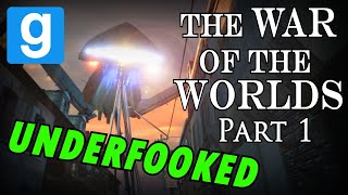 Gmod The War of the Worlds  Underfooked Part 1 [upl. by Macleod]