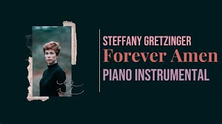 Steffany Gretzinger  Forever Amen  Piano Instrumental Track [upl. by Haile95]