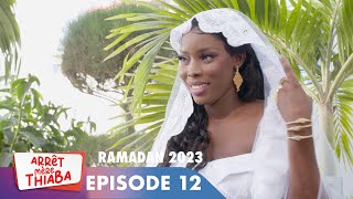 Série  Arrêt Mère Thiaba  Ramadan 2023  Episode 12 [upl. by Adirf]