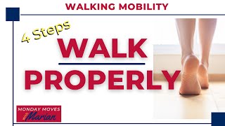 Walking Mobility and The 4 Steps to Walk Properly [upl. by Wandie]