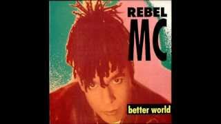 REBEL MC BETTER WORLD [upl. by Kennan]