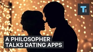 A Philosopher Talks Dating Apps [upl. by Weld888]