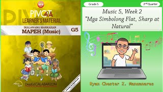 Music 5 Quarter 2 Week 2 Mga Simbolong Flat Sharp at Natural  MAPEH Grade 5 [upl. by Emie]