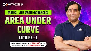 1 Area Under The Curves IIT JEE Mains and Advanced [upl. by Viradis525]