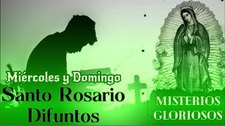 Santo Rosario por los Difuntos  Misterios Gloriosos  Miércoles y Domingo [upl. by Guildroy]