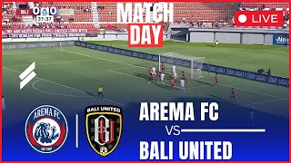 🔴LIVE  Arema Fc vs Bali United  Matchday  Bri Liga 1 202425 Full Match Streaming [upl. by Zavala]