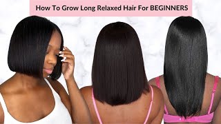 How To Grow Long Healthy Relaxed Hair  Routine For BEGINNERS [upl. by Ambur122]