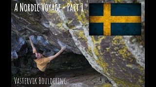 A Nordic Voyage • Bouldering in Vastervik Sweden • Part 1 [upl. by Skell]