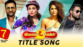 Bunty Aur Babli 2 Title Song  Saif Rani Siddhant Sharvari  Siddharth BOHEMIA  SEL  AB [upl. by Ameekahs5]